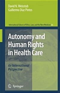 Autonomy and Human Rights in Health Care: An International Perspective (Hardcover)