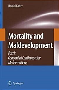 Mortality and Maldevelopment Part I: Congenital Cardiovascular Malformations (Hardcover)