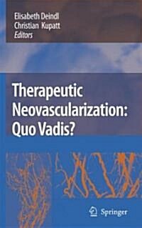 Therapeutic Neovascularization - Quo Vadis? (Hardcover, 2007)