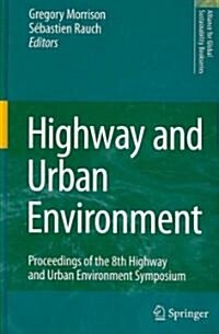 Highway and Urban Environment: Proceedings of the 8th Highway and Urban Environment Symposium (Hardcover, 2007)
