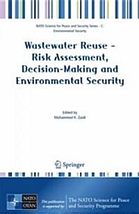 Wastewater Reuse: Risk Assessment, Decision-Making and Environmental Security (Paperback, 2007)