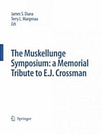 The Muskellunge Symposium: A Memorial Tribute to E.J. Crossman (Hardcover)