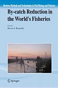 By-Catch Reduction in the Worlds Fisheries (Hardcover, 2007)