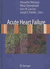 Acute Heart Failure (Hardcover, 2008 ed.)