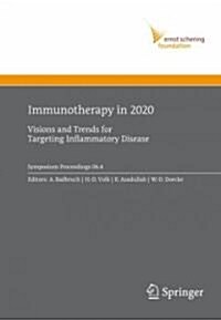 Immunotherapy in 2020: Visions and Trends for Targeting Inflammatory Disease (Hardcover)