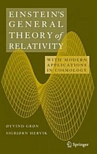 Einsteins General Theory of Relativity: With Modern Applications in Cosmology (Hardcover, 2007)