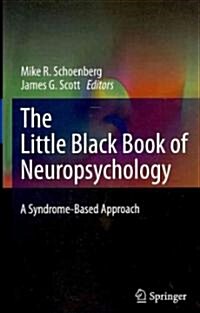 The Little Black Book of Neuropsychology: A Syndrome-Based Approach (Hardcover)