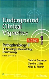 Underground Clinical Vignettes Step 1: Pathophysiology II: GI, Neurology, Rheumatology, Endocrinology                                                  (Paperback, 5th)