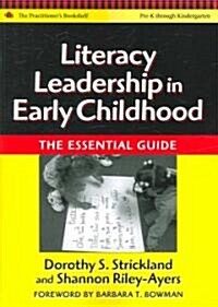 Literacy Leadership in Early Childhood: The Essential Guide (Paperback)
