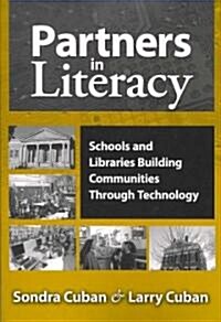 Partners in Literacy: Schools and Libraries Building Communities Through Technology (Paperback)