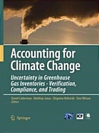 Accounting for Climate Change: Uncertainty in Greenhouse Gas Inventories - Verification, Compliance, and Trading (Hardcover)