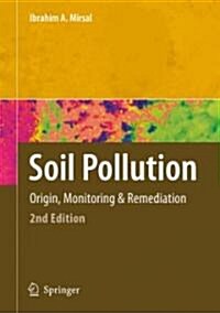 Soil Pollution: Origin, Monitoring & Remediation (Hardcover, 2)