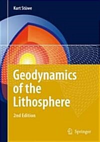 Geodynamics of the Lithosphere: An Introduction (Hardcover, 2, 2007)