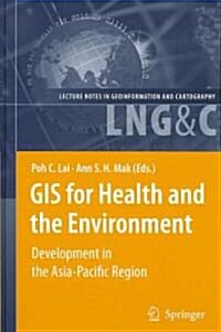 GIS for Health and the Environment: Development in the Asia-Pacific Region (Hardcover)