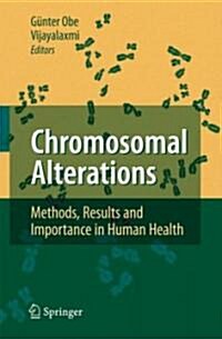 Chromosomal Alterations: Methods, Results and Importance in Human Health (Hardcover)