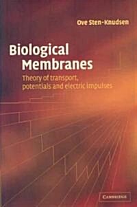 Biological Membranes : Theory of Transport, Potentials and Electric Impulses (Paperback)