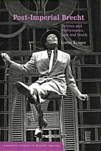 Post-Imperial Brecht : Politics and Performance, East and South (Paperback)