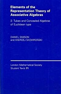 Elements of the Representation Theory of Associative Algebras: Volume 2, Tubes and Concealed Algebras of Euclidean type (Paperback)