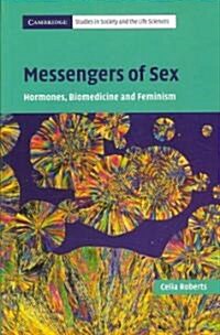 Messengers of Sex : Hormones, Biomedicine and Feminism (Paperback)