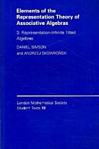 Elements of the Representation Theory of Associative Algebras: Volume 3, Representation-infinite Tilted Algebras (Paperback)