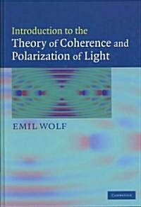 Introduction to the Theory of Coherence and Polarization of Light (Hardcover)