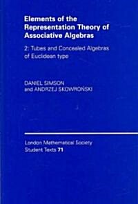 Elements of the Representation Theory of Associative Algebras: Volume 2, Tubes and Concealed Algebras of Euclidean type (Hardcover)