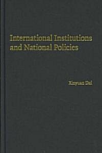 International Institutions and National Policies (Hardcover)