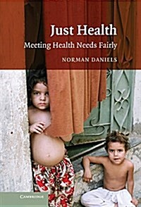 Just Health : Meeting Health Needs Fairly (Hardcover)