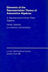 Elements of the Representation Theory of Associative Algebras: Volume 3, Representation-infinite Tilted Algebras (Hardcover)