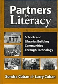 Partners in Literacy: Schools and Libraries Building Communities Through Technology (Hardcover)