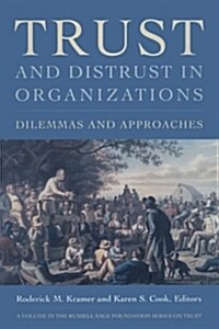 Trust and Distrust in Organizations: Dilemmas and Approaches (Paperback)