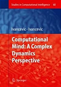 Computational Mind: A Complex Dynamics Perspective (Hardcover)