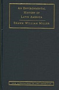 An Environmental History of Latin America (Hardcover)