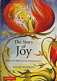 The Story of Joy : From the Bible to Late Romanticism (Hardcover)