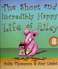 The Short and Incredibly Happy Life of Riley (Hardcover)