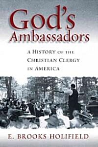 Gods Ambassadors: A History of the Christian Clergy in America (Hardcover)