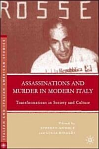 Assassinations and Murder in Modern Italy: Transformations in Society and Culture (Hardcover)