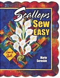 Scallops Sew Easy - Love to Quilt Series (Paperback)