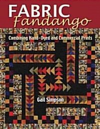Fabric Fandango: Combining Hand Dyed and Commercial Prints (Paperback)