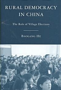 Rural Democracy in China : The Role of Village Elections (Hardcover)