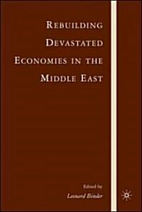 Rebuilding Devastated Economies in the Middle East (Hardcover)