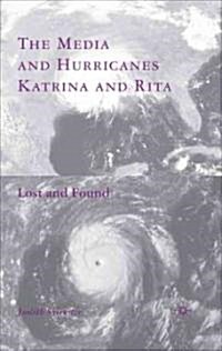 The Media and Hurricanes Katrina and Rita : Lost and Found (Hardcover)