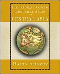 The Palgrave Concise Historical Atlas of Central Asia (Paperback)