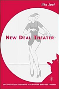 New Deal Theater: The Vernacular Tradition in American Political Theater (Hardcover)