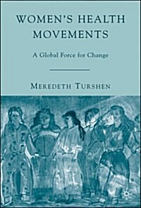 Womens Health Movements: A Global Force for Change (Hardcover)