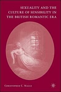 Sexuality and the Culture of Sensibility in the British Romantic Era (Hardcover)