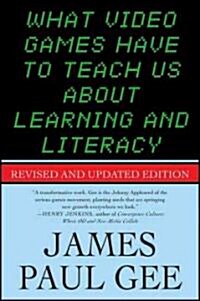 What Video Games Have to Teach Us about Learning and Literacy. Second Edition (Paperback, 2, Revised, Update)