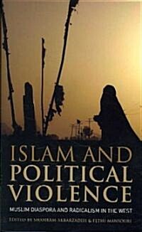 Islam and Political Violence : Muslim Diaspora and Radicalism in the West (Hardcover)