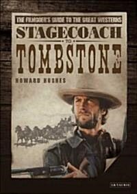 Stagecoach to Tombstone : The Filmgoers Guide to the Great Westerns (Paperback)