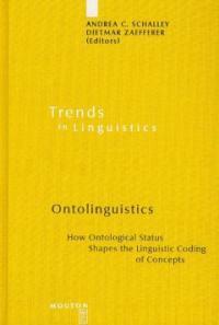 Ontolinguistics : how ontological status shapes the linguistic coding of concepts